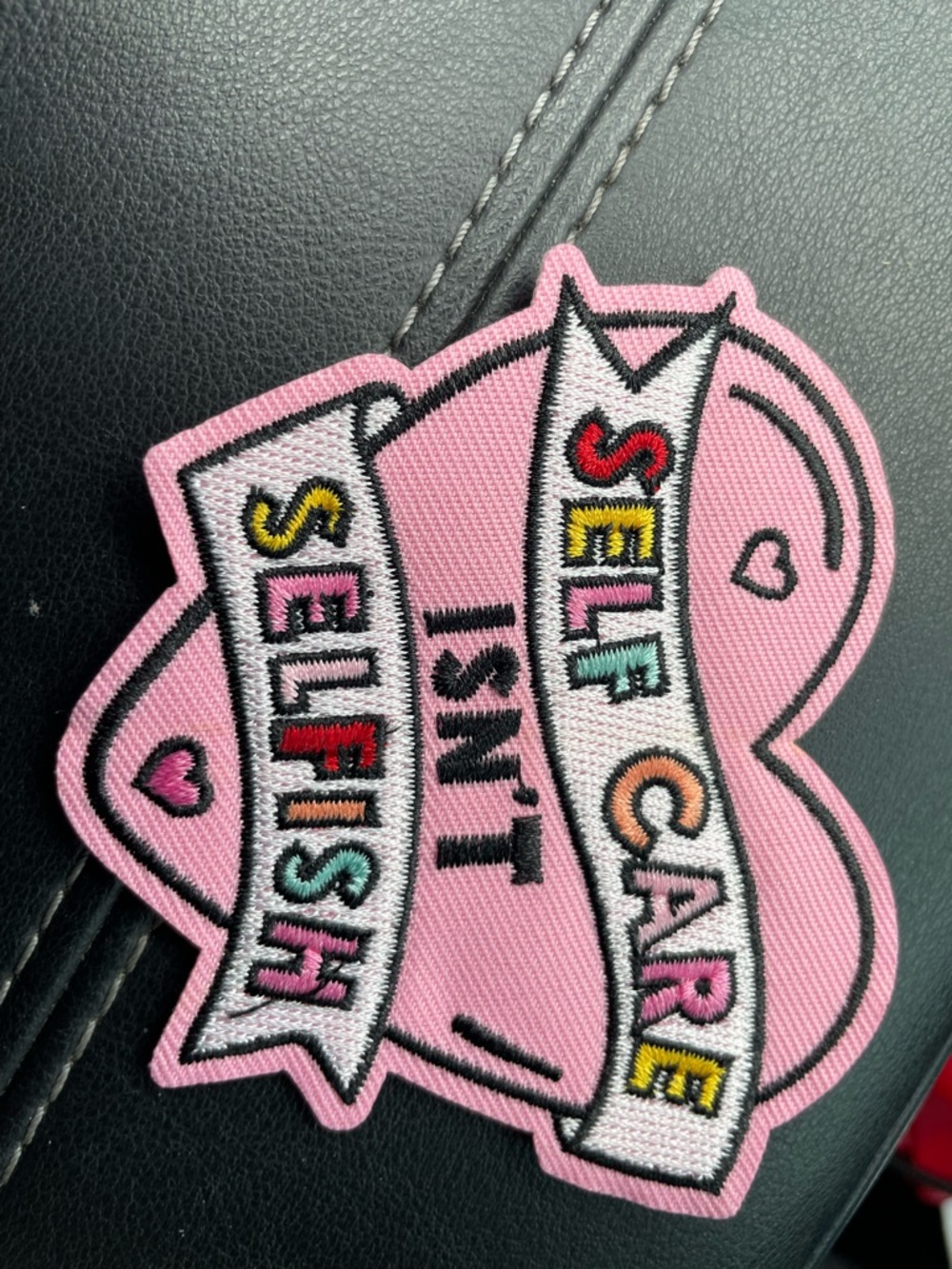 Pink Embroidered 'Self Care Isn't Selfish' Heart Patch